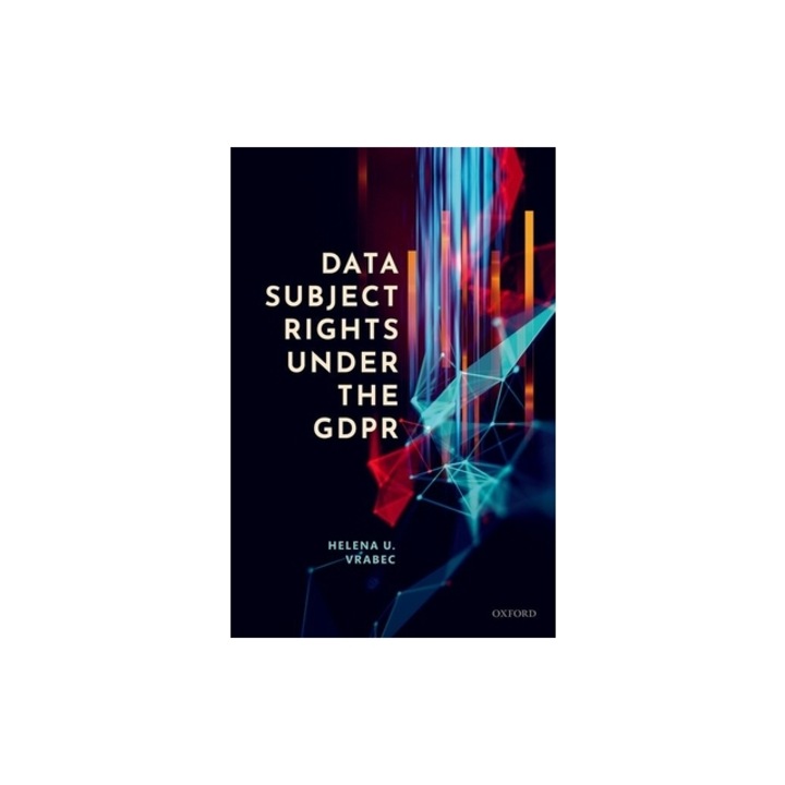 Data Subject Rights Under the Gdpr, Helena U. Vrabec