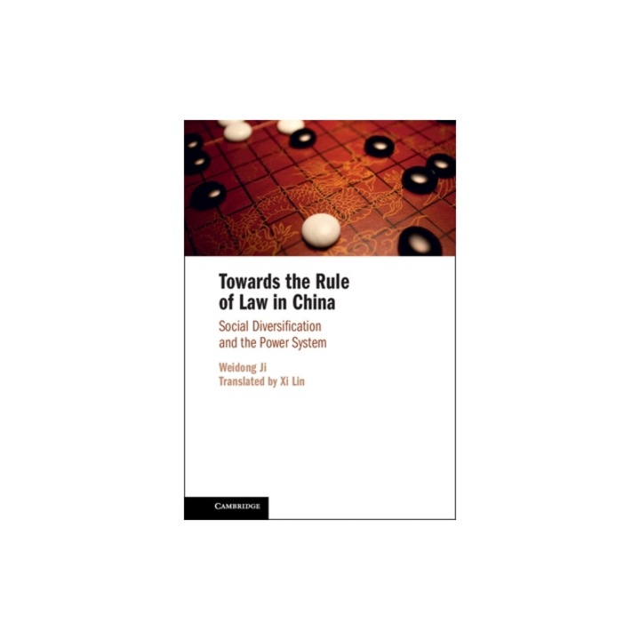 Towards the Rule of Law in China: Social Diversification and the Power System, Weidong Ji