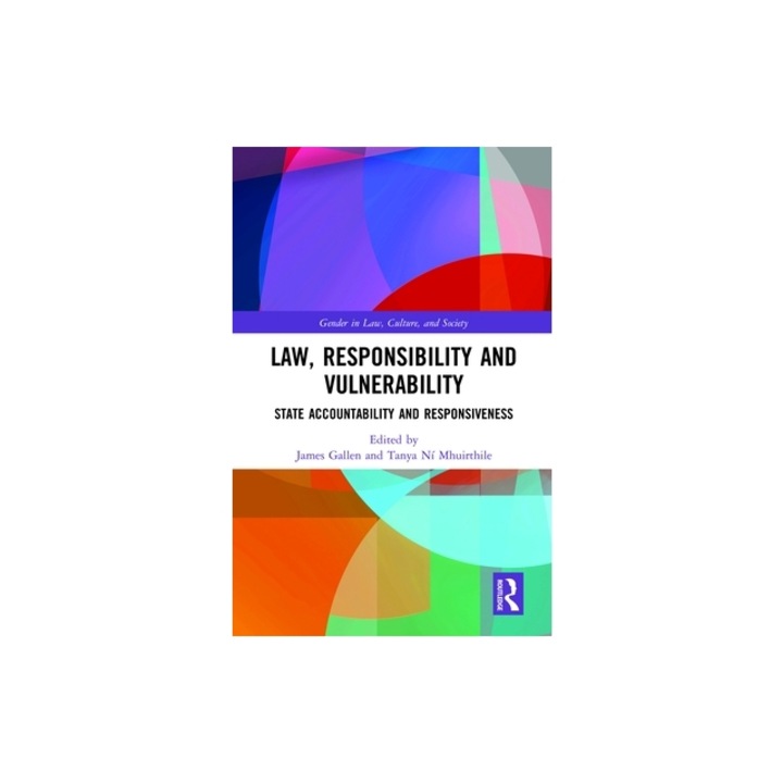 Law, Responsibility and Vulnerability: State Accountability and Responsiveness, James Gallen
