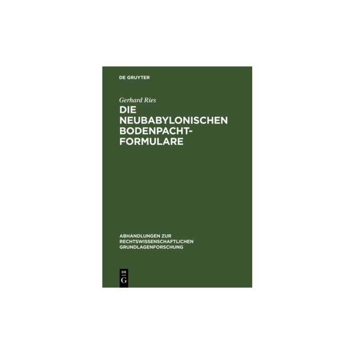 Die neubabylonischen Bodenpachtformulare, Gerhard Ries
