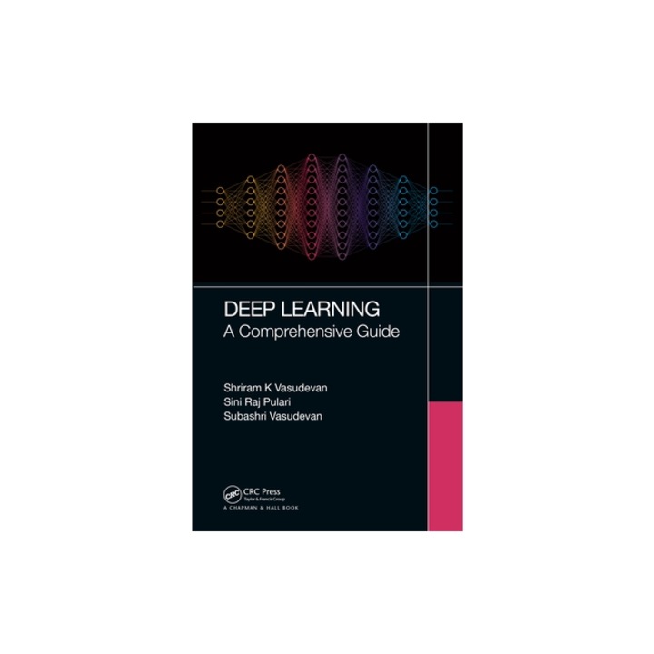 Deep Learning: A Comprehensive Guide, Shriram K. Vasudevan