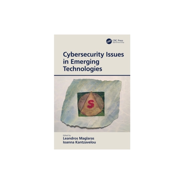 Cybersecurity Issues in Emerging Technologies, Leandros Maglaras