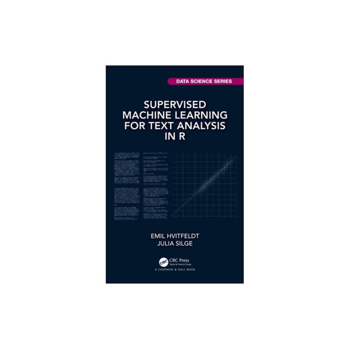 Supervised Machine Learning for Text Analysis in R, Emil Hvitfeldt