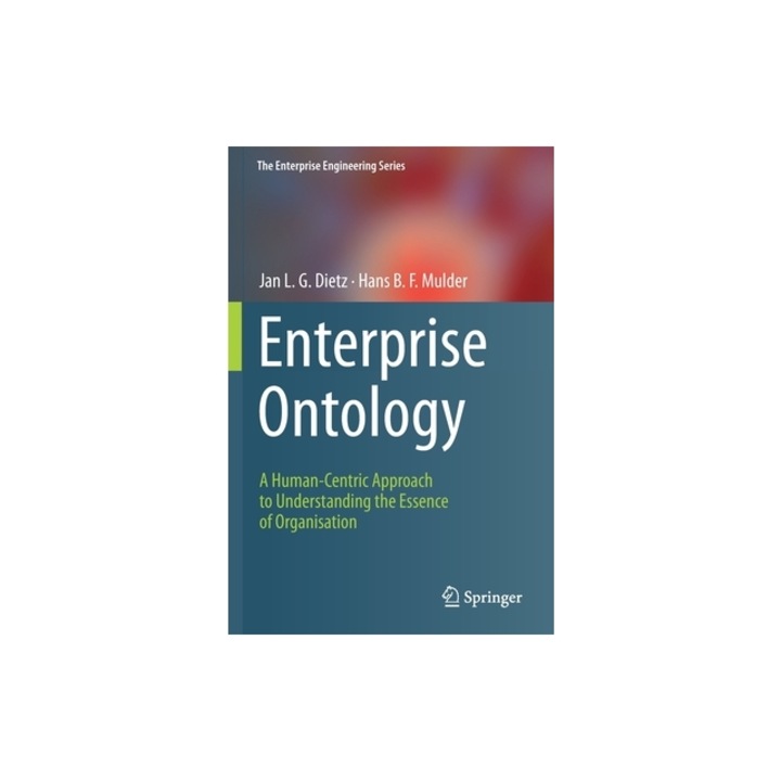 Enterprise Ontology: A Human-Centric Approach to Understanding the Essence of Organisation, Jan L. G. Dietz