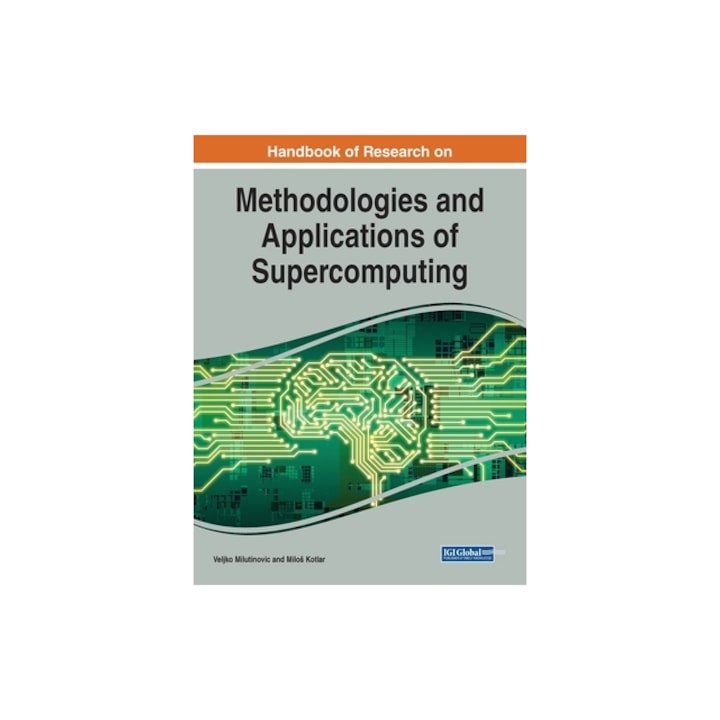 Handbook of Research on Methodologies and Applications of Supercomputing, Veljko Milutinovic