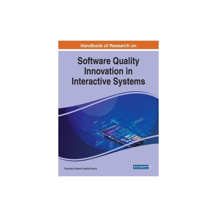 Handbook of Research on Software Quality Innovation in Interactive Systems, Francisco Vicente Cipolla-Ficarra