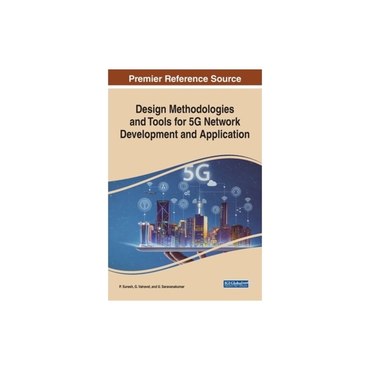 Design Methodologies and Tools for 5G Network Development and Application, P. Suresh