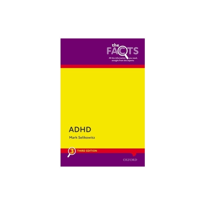 Adhd: The Facts 3e, Mark Selikowitz