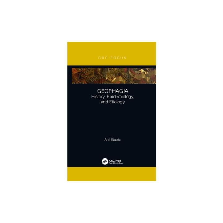 Geophagia: History, Epidemiology, and Etiology, Anil Gupta
