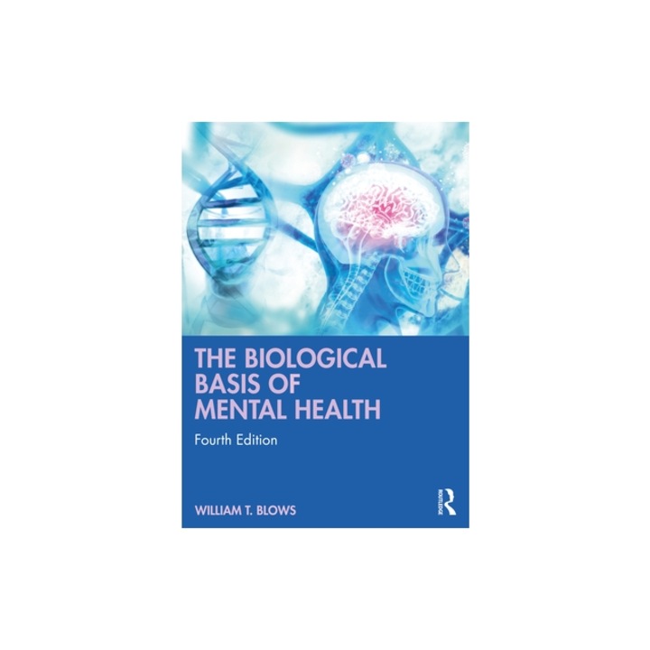 The Biological Basis of Mental Health, William T. Blows