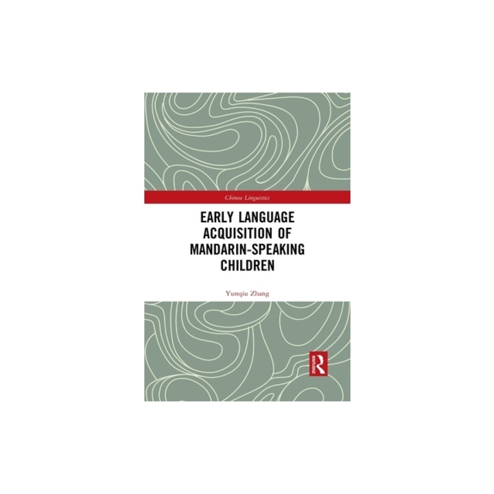 Early Language Acquisition of Mandarin-Speaking Children, Yunqiu Zhang