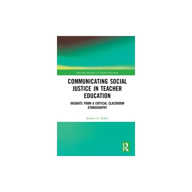 Communicating Social Justice in Teacher Education Insights from a