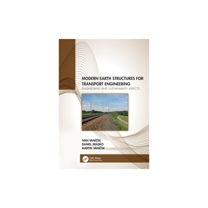 Modern Earth Structures for Transport Engineering: Engineering and Sustainability Aspects, Van