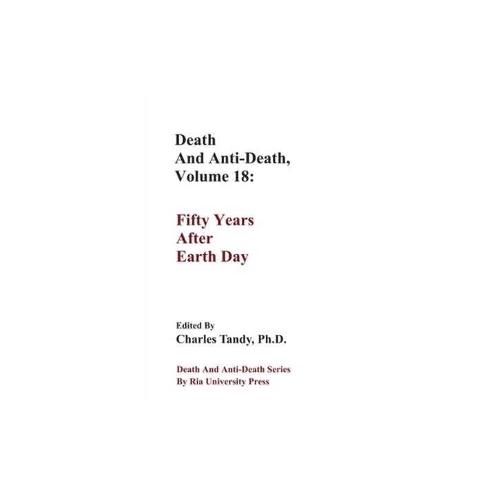 Death And Anti-Death, Volume 18: Fifty Years After Earth Day, Charles Tandy
