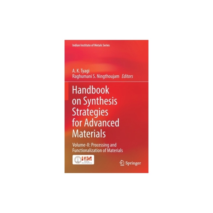 Handbook on Synthesis Strategies for Advanced Materials: Volume-II: Processing and Functionalization of Materials, A. K. Tyagi