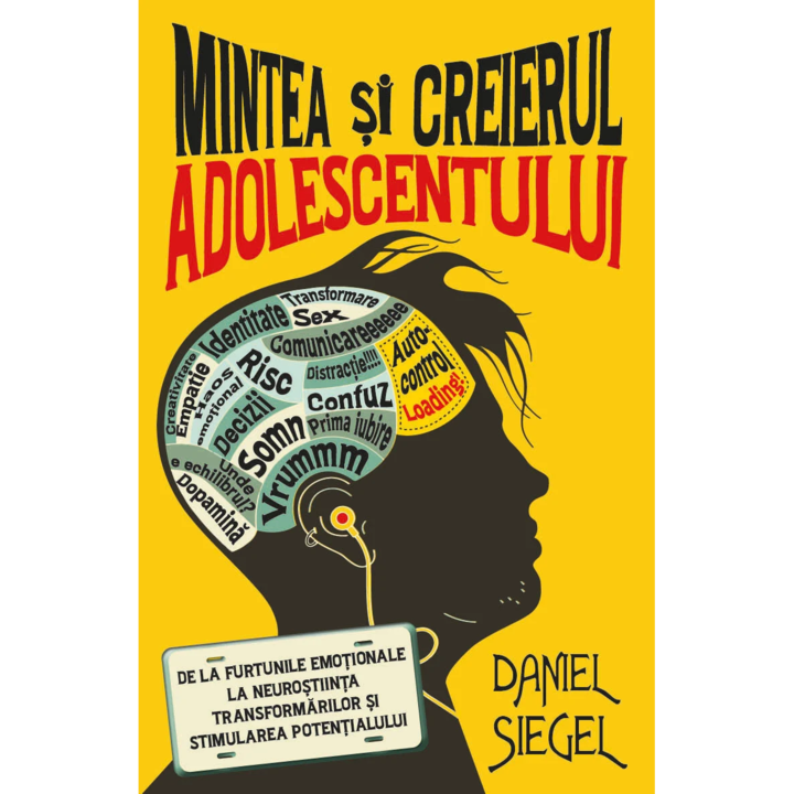 Mintea si creierul adolescentului, Daniel J. Siegel