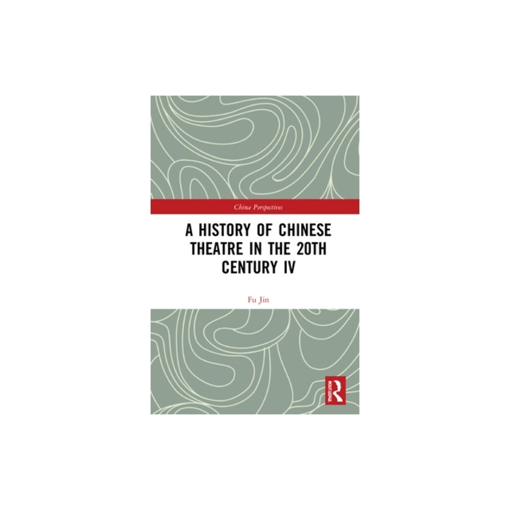 A History of Chinese Theatre in the 20th Century IV, Fu Jin