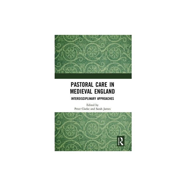 Pastoral Care in Medieval England: Interdisciplinary Approaches, Peter ...