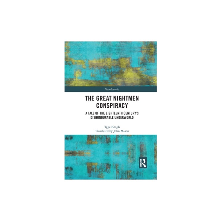 The Great Nightmen Conspiracy: A Tale of the 18th Century's Dishonourable Underworld, Tyge Krogh