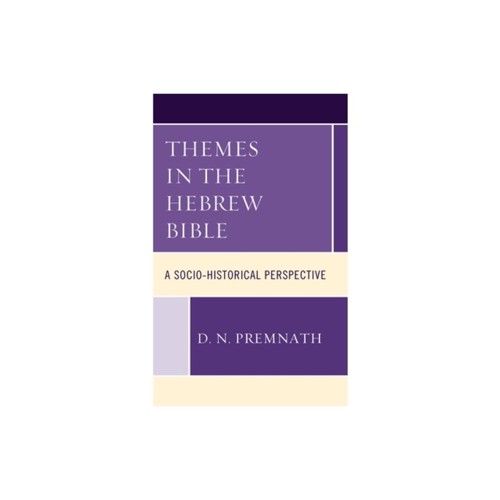 Themes in the Hebrew Bible: A Socio-Historical Perspective, D. N. Premnath