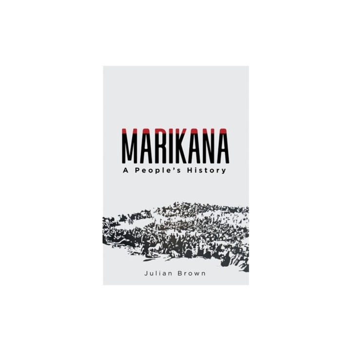 Marikana: A People's History, Julian Brown