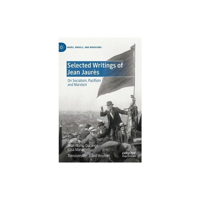 Selected Writings Of Jean Jaur, Jean-Numa Ducange - EMAG.ro