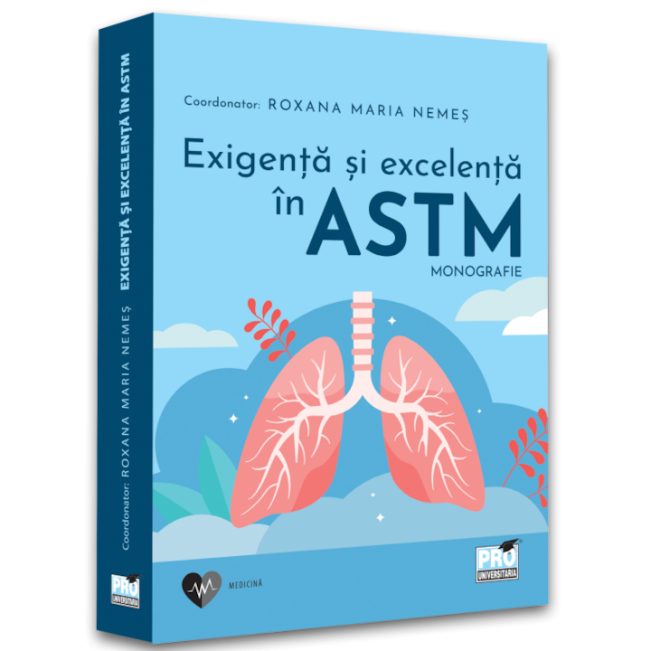 Monografie. Exigenta si excelenta in astm, Roxana Maria Nemeș