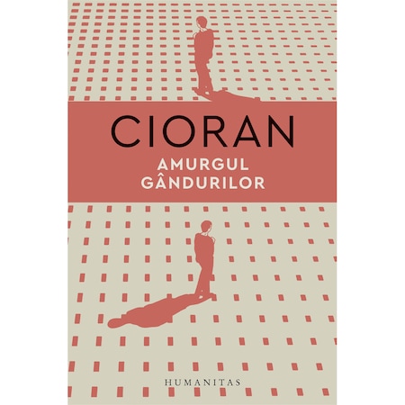 Amurgul gandurilor, Emil Cioran