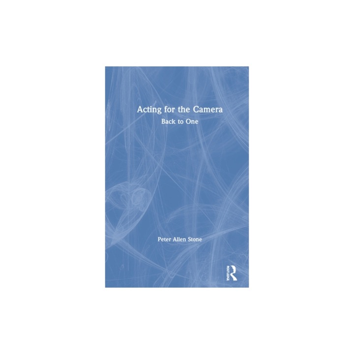 Acting for the Camera Back to One, Peter Allen Stone