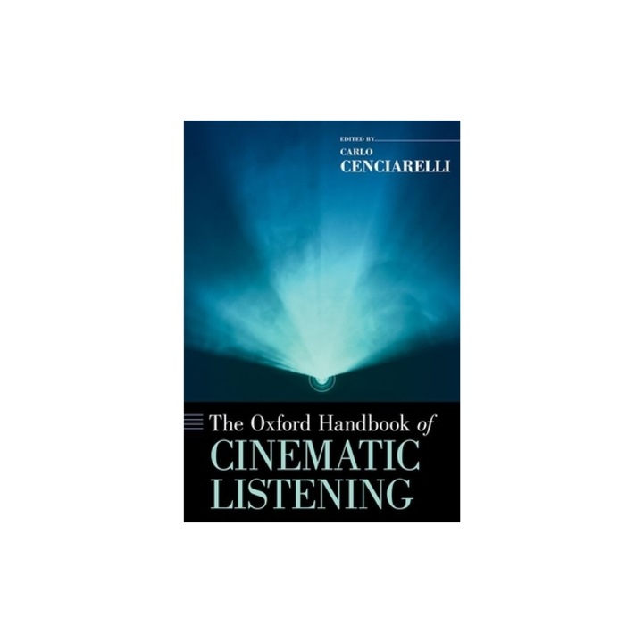 The Oxford Handbook of Cinematic Listening, Carlo Cenciarelli