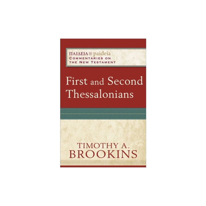 First and Second Thessalonians, Timothy a. Brookins