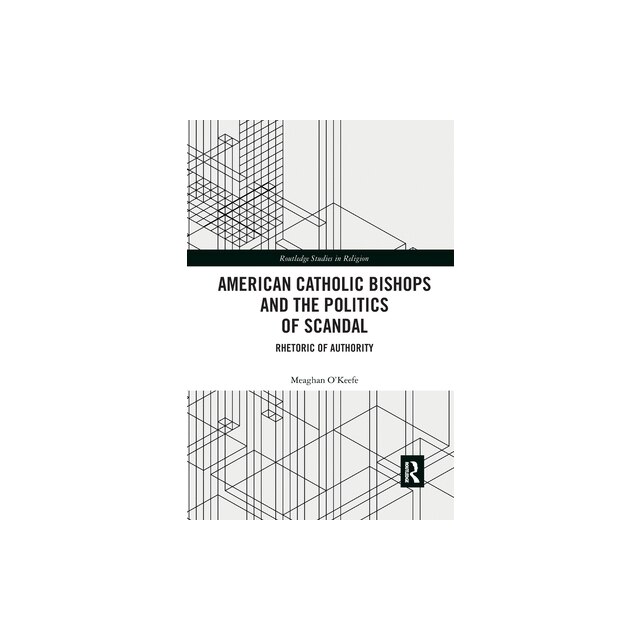 American Catholic Bishops And The Politics Of Scandal Rhetoric Of American catholic bishops and the politics of scandal rhetoric of