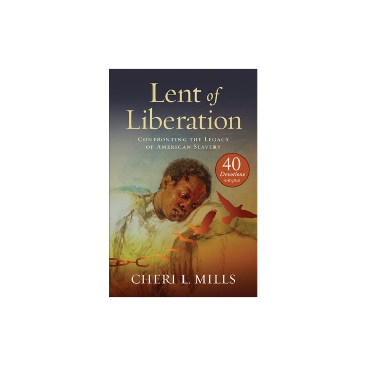 Lent of Liberation, Cheri L. Mills