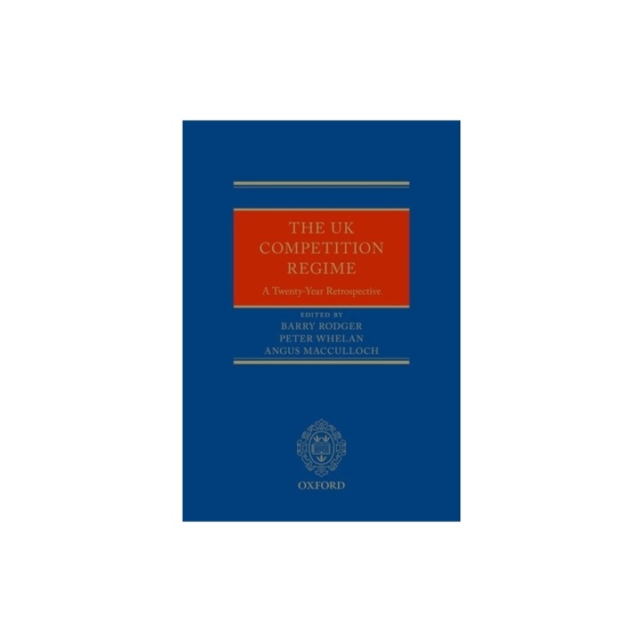 The UK Competition Regime A Twenty-Year Retrospective, Barry Rodger