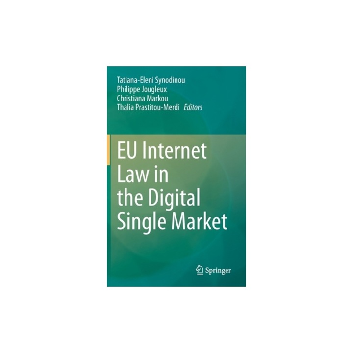Eu Internet Law in the Digital Single Market, Tatiana-Eleni Synodinou