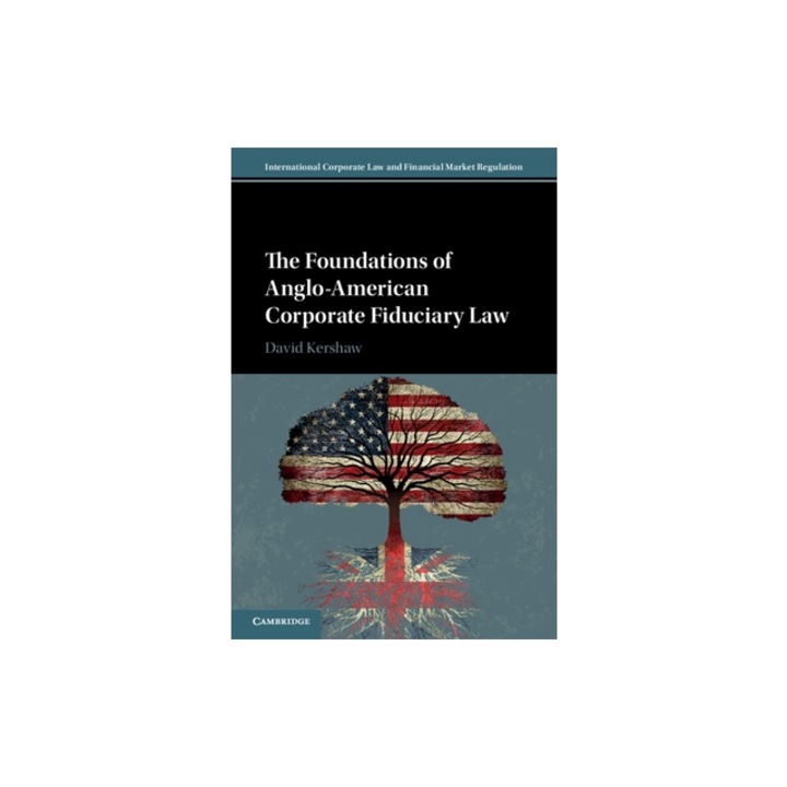 The Foundations of Anglo-American Corporate Fiduciary Law, David Kershaw