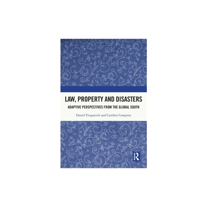 Law, Property and Disasters Adaptive Perspectives from the Global South, Daniel Fitzpatrick