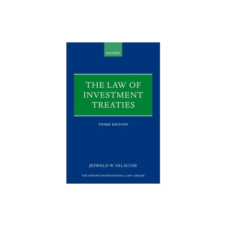 The Law of Investment Treaties, Jeswald W. Salacuse