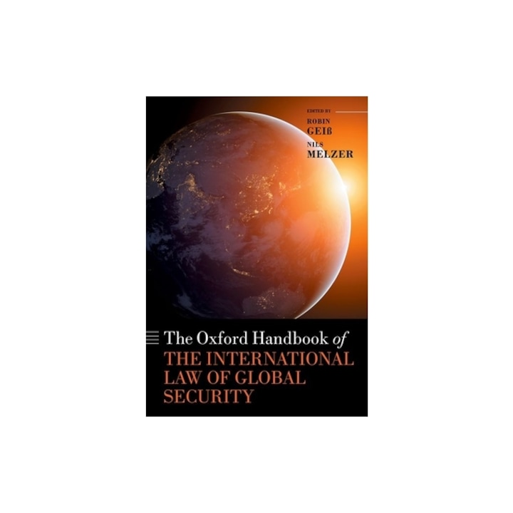 The Oxford Handbook of the International Law of Global Security, Gei