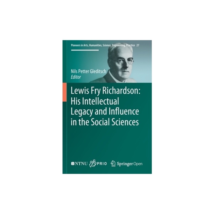 Lewis Fry Richardson His Intellectual Legacy and Influence in the Social Sciences, Nils Petter Gleditsch