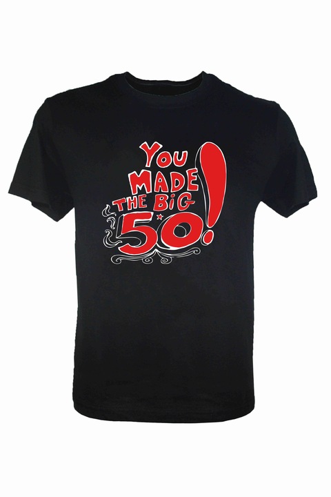 Tricou barbati Negru You made the big 50 S