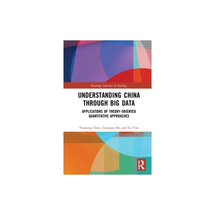 Understanding China Through Big Data Applications of Theory-Oriented Quantitative Approaches, Yunsong Chen
