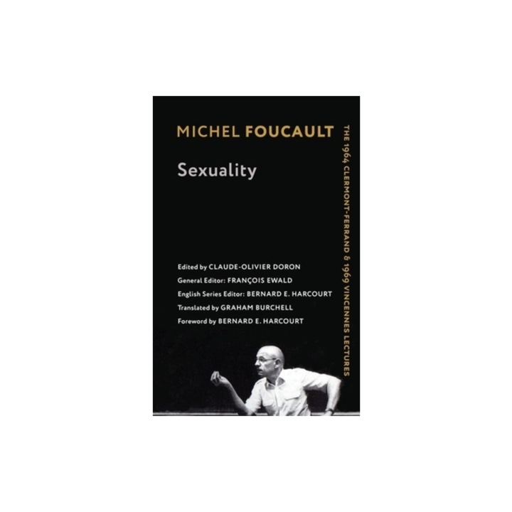 Sexuality The 1964 Clermont-Ferrand and 1969 Vincennes Lectures, Michel Foucault