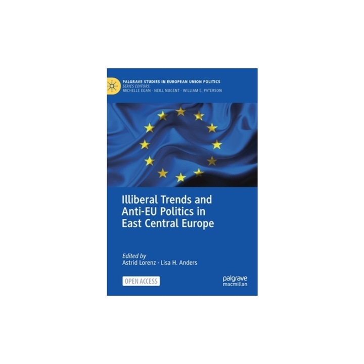 Illiberal Trends and Anti-Eu Politics in East Central Europe, Astrid Lorenz