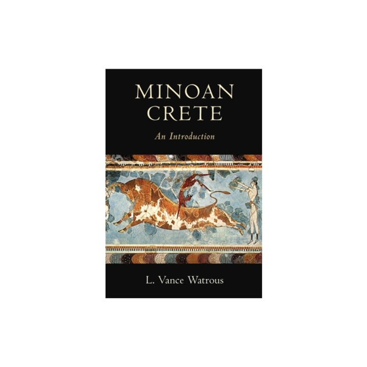 Minoan Crete An Introduction, L. Vance Watrous
