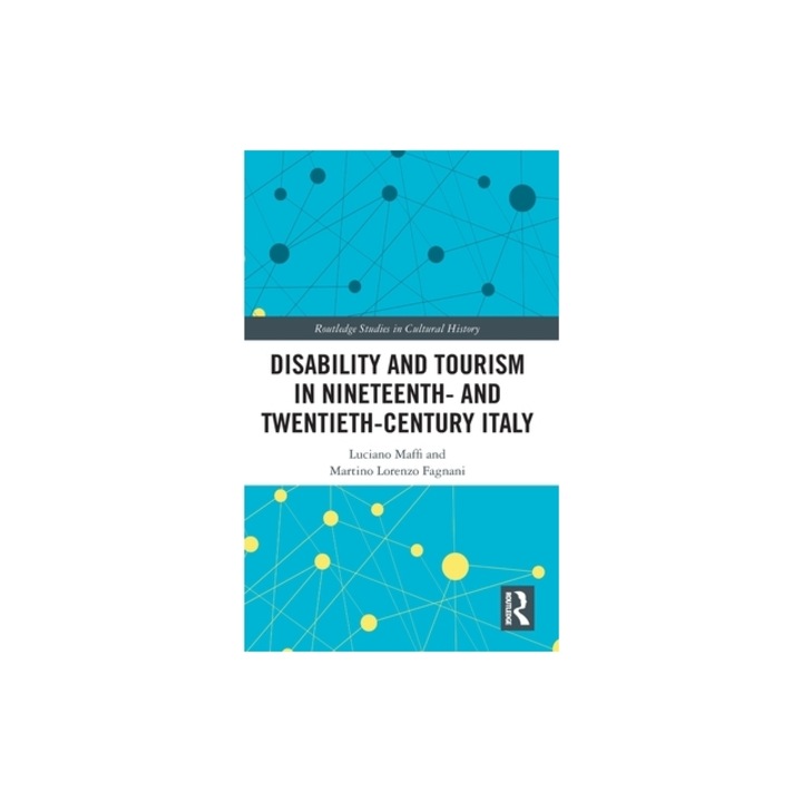 Disability and Tourism in Nineteenth- And Twentieth-Century Italy, Luciano Maffi