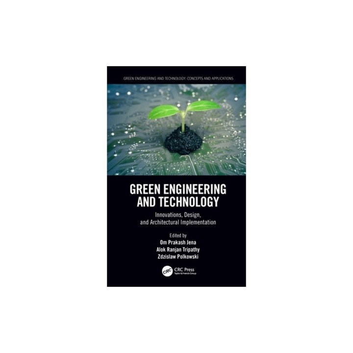 Green Engineering and Technology Innovations, Design, and Architectural Implementation, Om Prakash Jena