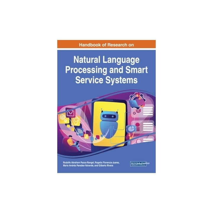 Handbook of Research on Natural Language Processing and Smart Service Systems, Rodolfo Abraham Pazos-Rangel