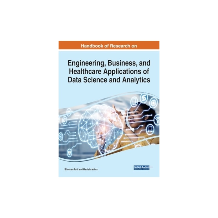 Handbook of Research on Engineering, Business, and Healthcare Applications of Data Science and Analytics, Bhushan Patil