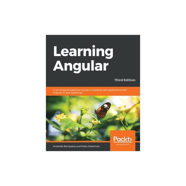 Learning Angular - Third Edition A no-nonsense beginner's guide to building web applications with Angular 10 and TypeScript, Aristeidis Bampakos